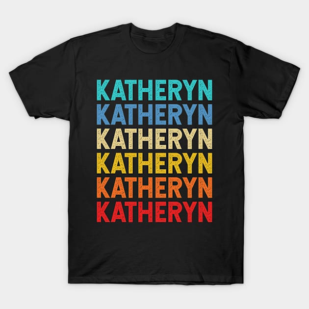 Katheryn Name Vintage Retro Custom Gift Named Katheryn T-Shirt by CoolDesignsDz